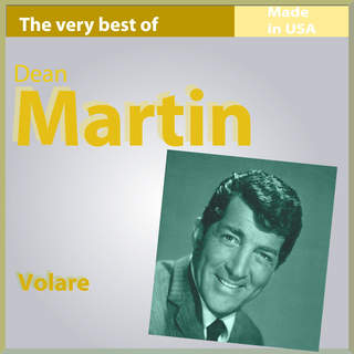 The Very Best of Dean Martin: Volare - Made In USA