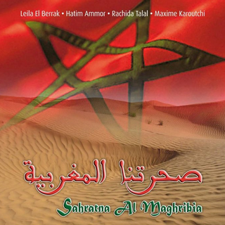 Sahratna El Maghribia Feat Maxime Karouchi & Leila El Berrak & Rachida Talale