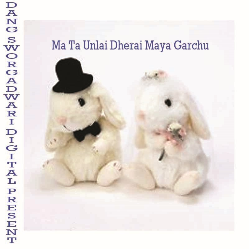 Ma Ta Unlai Dherai Maya Garchu