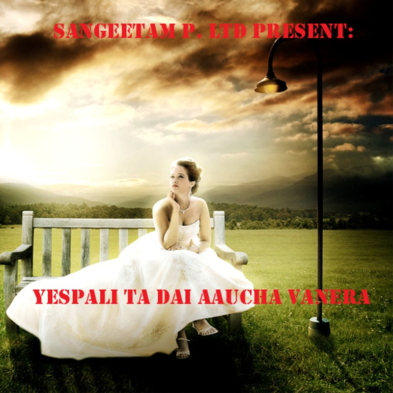 Yespali Ta Dai Aaucha Vanera