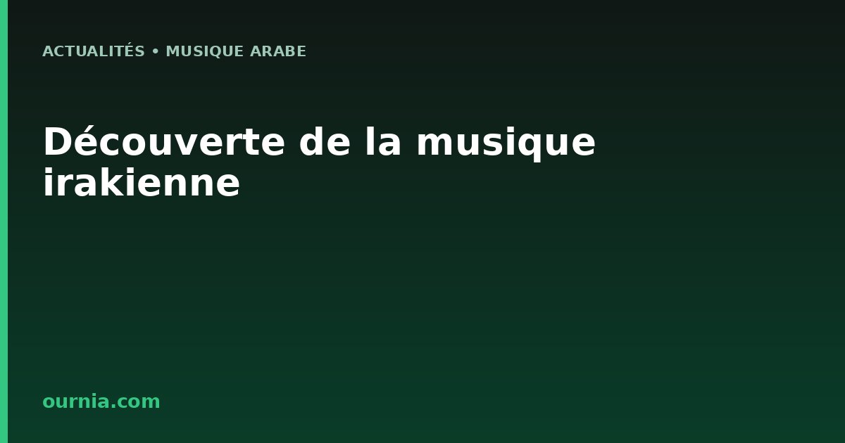 Découverte de la musique irakienne