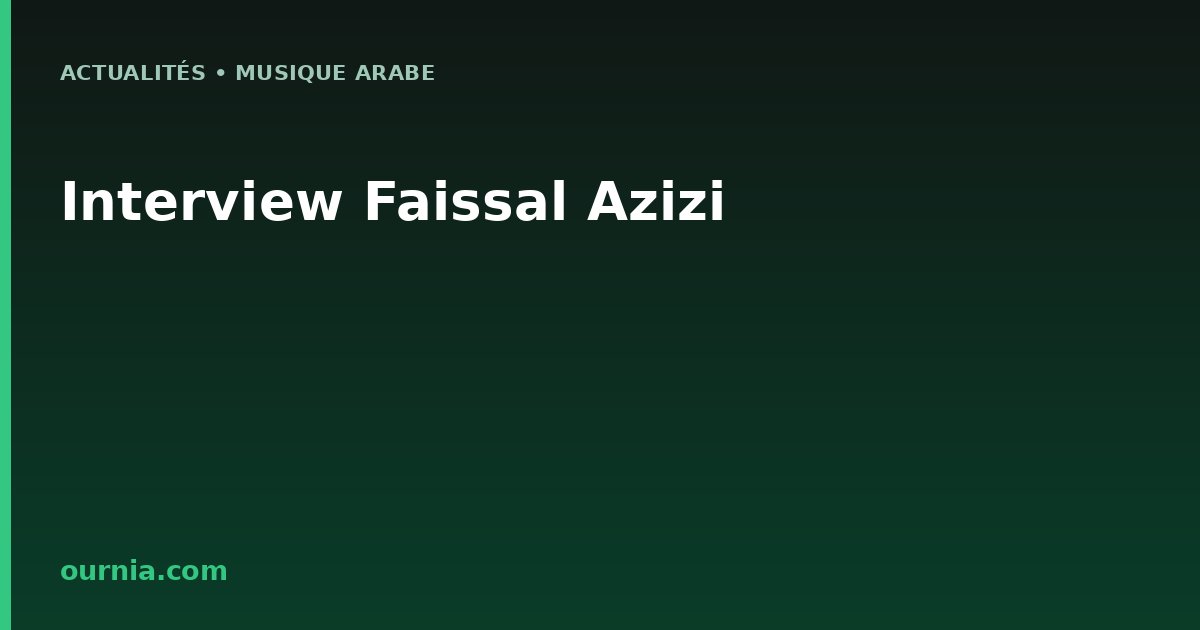 Interview Faissal Azizi