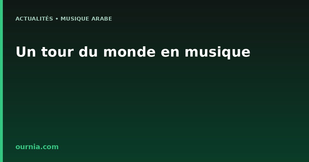 Un tour du monde en musique
